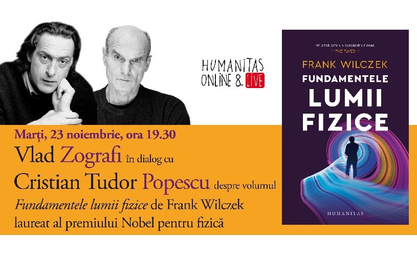 Vlad Zografi în dialog cu Cristian Tudor Popescu, despre volumul „Fundamentele lumii fizice” de Frank Wilczek