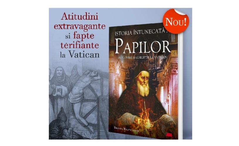 Aspecte controversate din viața suveranilor pontifi, în „Istoria întunecată a papilor. Vicii, crime și corupție la Vatican”