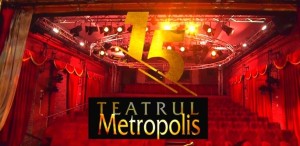 VIDEO Teatrul Tineretului „Metropolis” sărbătorește 15 ani de existență