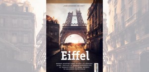 7 lucruri inedite despre Turnul Eiffel pe care le puteți afla din romanul cu același nume al lui Nicolas d' Estienne d'Orves