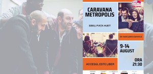 Caravana Metropolis - cinema în aer liber revine la Sibiu, între 9 – 14 august