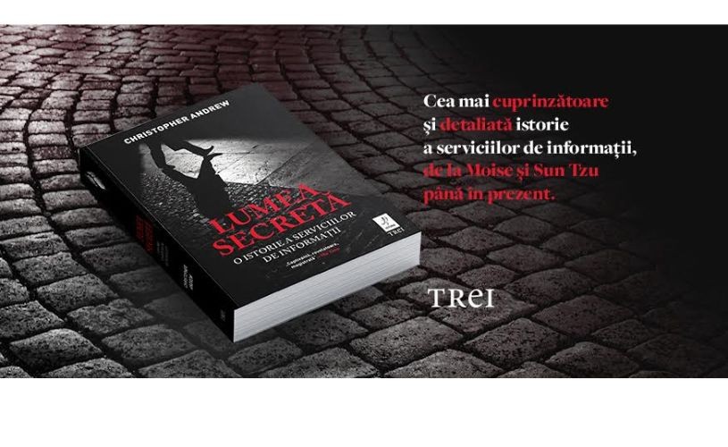 Lumea secretă, o istorie a spionajului de la biblicul Moise, până în zilele noastre