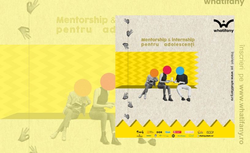 Whatifany – programul inovator de mentorat și internship dedicat liceenilor, dă startul înscrierilor pentru prima ediție