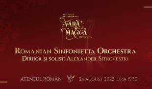 Romanian Sinfonietta Orchestra la Festivalurile Internaționale “Enescu și muzica lumii”, Sinaia şi Vara Magică Bucureşti