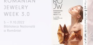 Romanian Jewelry Week 3.0  - 190 designeri de bijuterie contemporană,  9 expoziții colective, 6 locații culturale din București