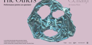 Un nou proiect experimental la Teatrelli: „The Others / Ceilalți” (concept Ioana Păun) – o suită de performance-uri 1:1