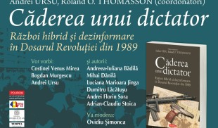 „Căderea unui dictator. Război hibrid și dezinformare în Dosarul Revoluției din 1989” se va lansa la Librăria Humanitas Lipscani