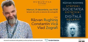 Lansare de carte Răzvan Rughiniș – „Societatea digitală. Stăpâni, cetățeni sau sclavi?”