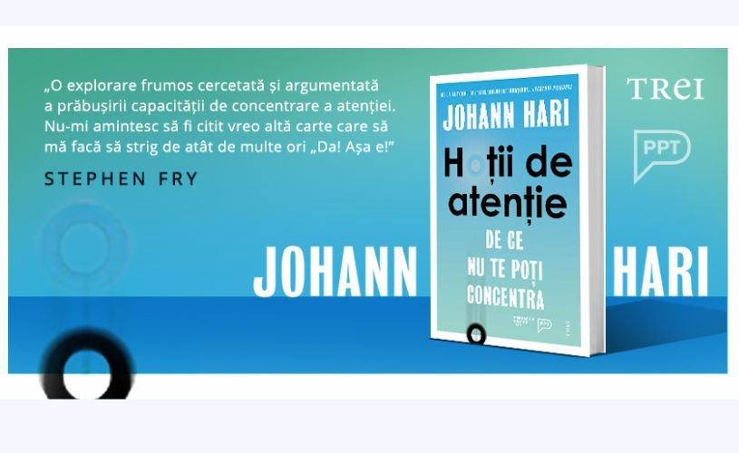 În cartea „Hoții de atenție. De ce nu te poți concentra”, jurnalistul Johann Hari vorbește despre cauzele și soluțiile lipsei de concentrare