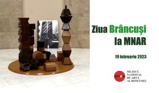 Ziua Națională Constantin Brâncuși, la MNAR