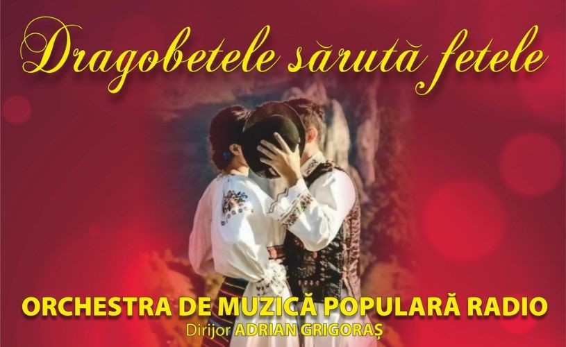 „Dragobete sărută fetele”: Concert folcloric de ziua îndrăgostiților