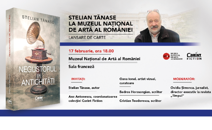 Lansare de carte la MNAR: „Negustorul de antichități” de Stelian Tănase