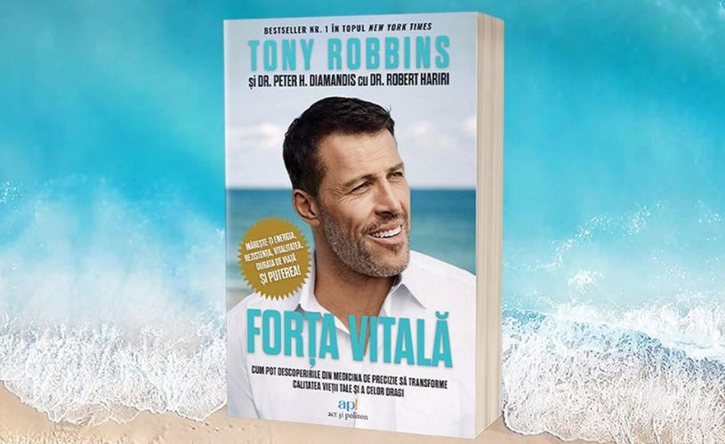 Eveniment online: lansarea cărții „Forța Vitală” de Tony Robbins, în prezența unor autori și speakeri de succes