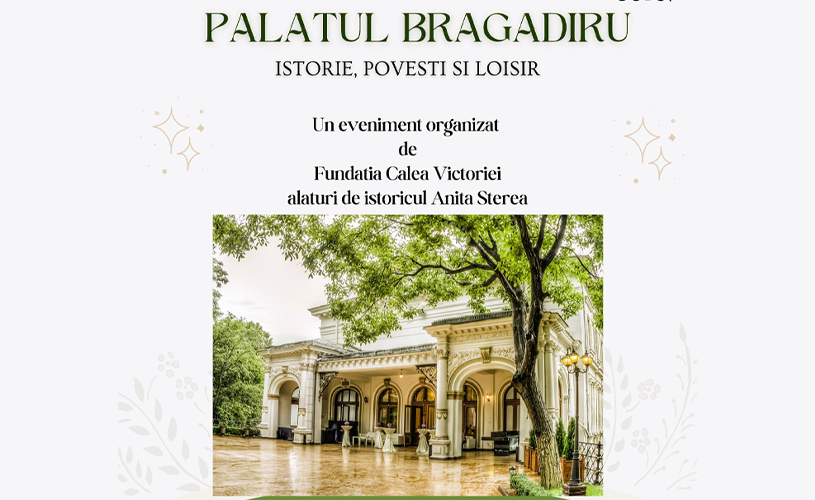 Palatul Bragadiru – Istorie, poveşti şi loisir