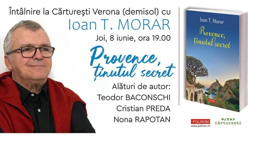 Întâlnire cu Ioan T. Morar la Cărtureşti Verona: „Provence, ţinutul secret”