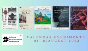 Uniunea Artiștilor Plastici din România propune noi manifestări vizuale care vor debuta în săptămâna 21 -27 august.