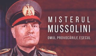 Mussolini dincolo de masca publică! 6 lucruri mai puțin știute despre dictator
