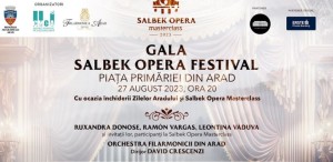 Gala Salbek Opera Festival la Arad, pe 27 august
