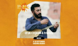 Cea de-a X-a ediție a Balkanik Festival începe vineri la Grădina Uranus și pe Strada Uranus