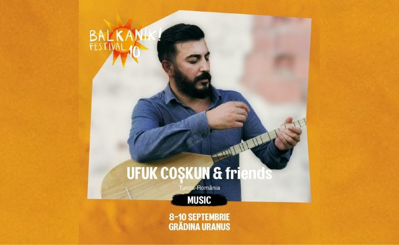Cea de-a X-a ediție a Balkanik Festival începe vineri la Grădina Uranus și pe Strada Uranus