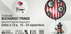 Începe Festivalul Bucharest Fringe – Ediția a 13-a 15 – 24 septembrie
