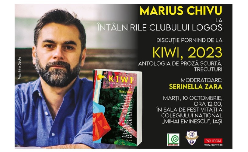 Marius Chivu, la Întâlnirile Clubului Logos: „Kiwi, 2023. Antologia de proză scurtă. Trecuturi”