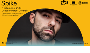Spike și DJ Dox se alătură artiștilor care vor cânta pe scena „Timișoara 2023. Celebrarea orașului”