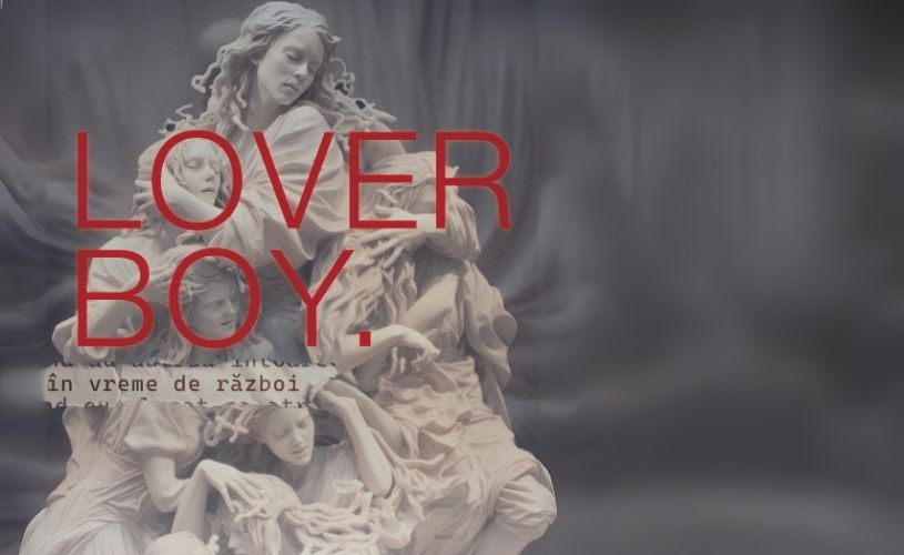 Premiera la Teatrul Apropo – „LOVERBOY. În vreme de război”