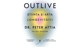 Outlive. Știința și arta longevității