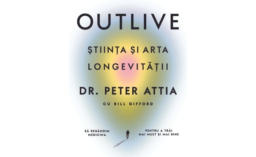 Outlive. Știința și arta longevității