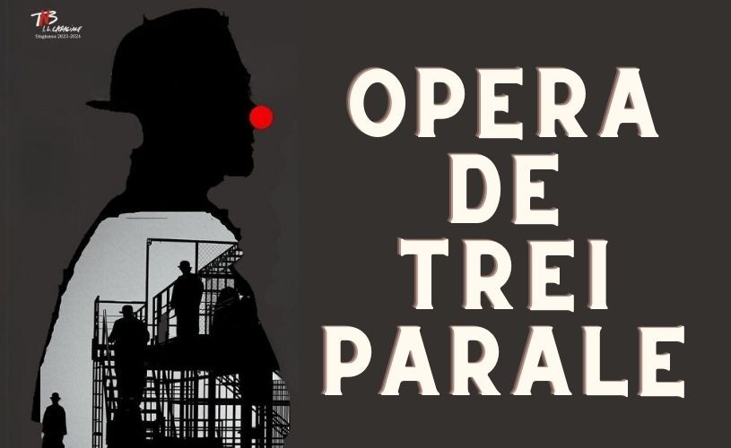 Musicalul „Opera de trei parale” are premiera la TNB pe 13 Ianuarie