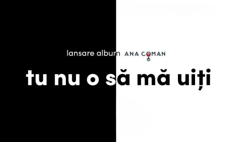 “Tu nu o să mă uiți” Noul album lansat de Ana Coman, dă startul unei noi serii de concerte!