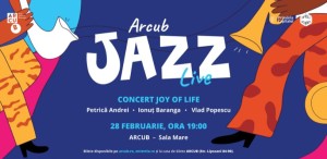Concertul Joy of Life, deschide, pe 28 Februarie, stagiunea ARCUB Jazz LIVE