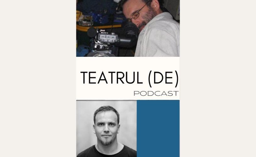 Podcast nou – TEATRUL (DE) AZI