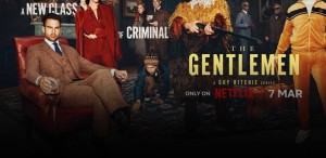 Din 7 martie, doar pe Netflix - THE GENTLEMEN, un serial de Guy Ritchie