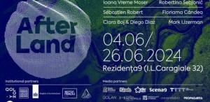 Lucrări de la opt artiști români și internaționali, în expoziția AfterLand, de pe 4 iunie 2024, la Rezidența9 din București