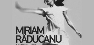 MIRIAM RĂDUCANU o expoziție - arhivă cu senZ