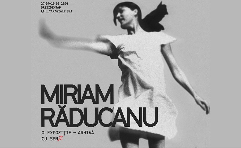 MIRIAM RĂDUCANU o expoziție – arhivă cu senZ