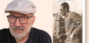 Lansare de carte și sesiune de autografe: „Viața lui Panait Istrati” de Stelian Tănase