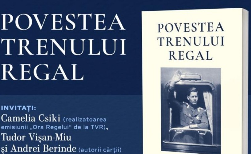 „Povestea Trenului Regal” de Tudor Vișan-Miu și Andrei Berinde ajunge în librării