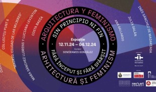 Expoziția „Arhitectură și feminism. Fără început și fără sfârșit” vă așteaptă la Iași