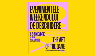Un weekend plin de evenimente în deschiderea The Art of the Game