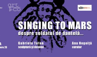 „Singing to Mars – despre soldatul de dantelă”