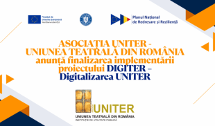 ASOCIAȚIA UNITER – UNIUNEA TEATRALĂ DIN ROMÂNIA anunță finalizarea implementării proiectului DIGITER – Digitalizarea UNITER