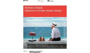„FRANCO RAGGI. Digresiuni nomade despre design” în cadrul Bucharest Design Festival 2026