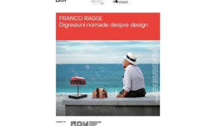 „FRANCO RAGGI. Digresiuni nomade despre design” în cadrul Bucharest Design Festival 2026